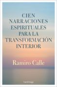 CIEN NARRACIONES ESPIRITUALES PARA LA TRANSFORMACIÓN INTERIOR leer el libro pdf