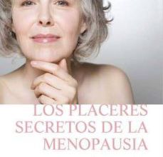 [Pdf/ePub/Mobi] LOS PLACERES SECRETOS DE LA MENOPAUSIA: AHORA EMPIEZA EL MEJOR MO MENTO DE TU VIDA - CHRISTIANE NORTHRUP descargar ebook gratis