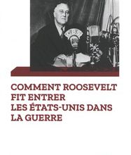 Manuels téléchargement pdf gratuit Comment Roosevelt fit entrer les Etats-Unis dans la guerre (Litterature Francaise)  par Arnaud Blin