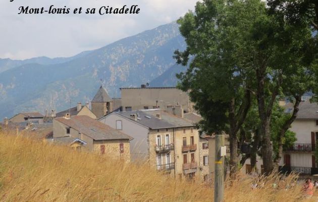 Pyrénées Orientales aout 2016  Mont-Louis et sa Citadelle