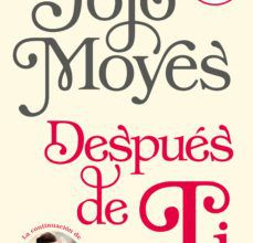 Libros de Epub para descarga móvil DESPUES DE TI (ANTES DE TI 2) de JOJO MOYES 9788466343176 DJVU CHM