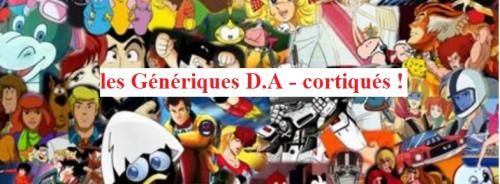 Nostalgiques ? génériques D.A-cortiqués (ANALYSE)