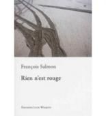 Rien n'est rouge, François SALMON
