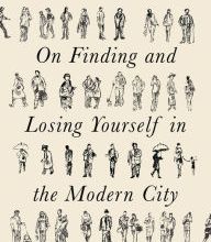 [Pdf/ePub] The Walker: On Losing and Finding Yourself in the Modern City by Matthew Beaumont download ebook