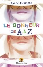 Le bonheur de A à Z, Barry JONSBERG