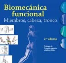 BIOMECÁNICA FUNCIONAL. MIEMBROS, CABEZA, TRONCO (2ª ED.) leer pdf