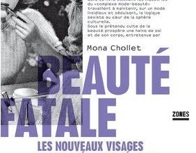 Beauté fatale ≡ Mona Chollet