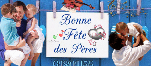 BONNE FETE AUX PAPAS