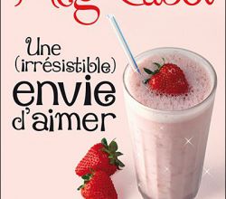 "Une (irrésisistible) envie d'aimer" de Meg Cabot