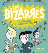 [PDF] Les bizarres, Tome 01  - Catastrophe à Huggabie City by Adam Cece