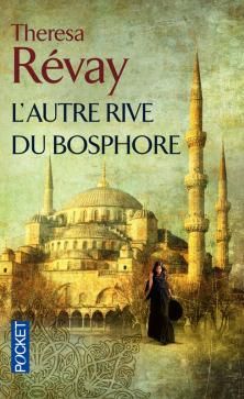 L'Autre Rive du Bosphore ; Theresa Révay
