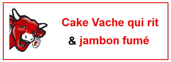 Cake Vache qui rit & jambon fumé