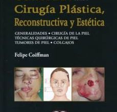 [PDF/Kindle] COIFFMAN CIRUGIA PLASTICA, RECONSTRUCTIVA Y ESTETICA, TOMO I descargar gratis