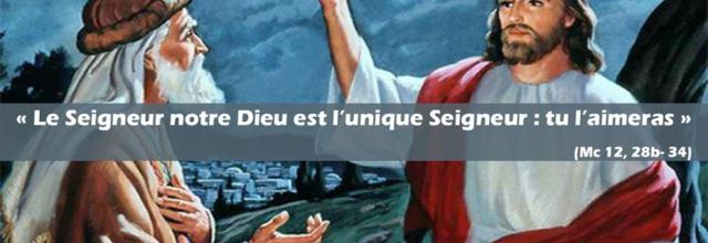 Homélie - 31ÈME DIMANCHE DU TEMPS ORDINAIRE - 4 novembre 2018