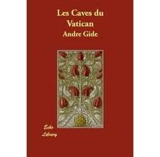 Les caves du Vatican - roman d'André Gide - 1914 -