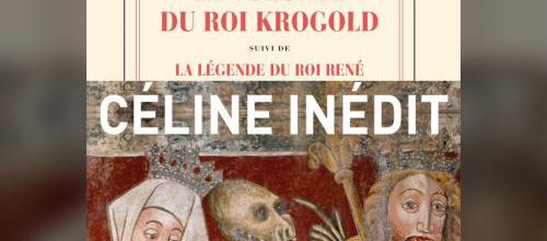 La volonté du Roi Krogold  -  Louis-Ferdinand Céline
