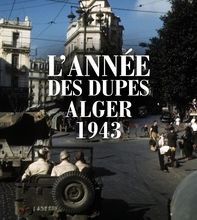 Livres électroniques gratuits téléchargement gratuit L'année des dupes  - Alger, 1943 par Jacques Attali