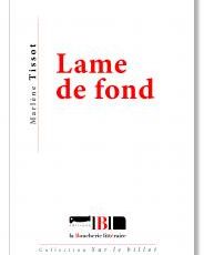 Découvrez les 5 premières pages de : "Lame de fond"