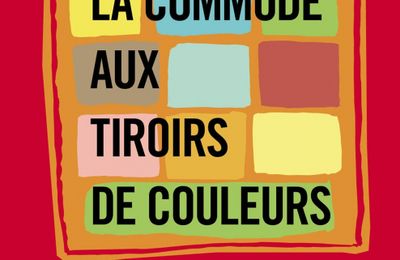 La Commode aux tiroirs de couleurs ; Olivia Ruiz