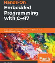 Free ebook download for mobile phone Hands-On Embedded Programming with C++17