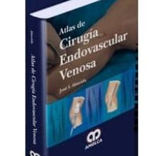 ATLAS DE CIRUGIA VENOSA ENDOVASCULAR leer epub JOSE ALMEIDA