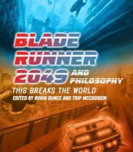 Ebook ita download gratuito Blade Runner 2049 and Philosophy: This Breaks the World 9780812694710 by Robin Bunce, Trip McCrossin