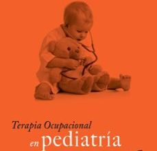 Descargar TERAPIA OCUPACIONAL EN PEDIATRÍA MARIA ANGELES DOMINGO SANZ Gratis - EPUB, PDF y MOBI