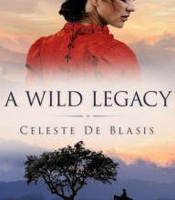 Online Read Ebook A Wild Legacy: An emotional and heart-wrenching historical novel
