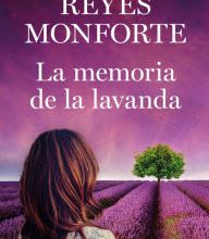 Free ebooks downloading in pdf La memoria de la lavanda by REYES MONFORTE in English