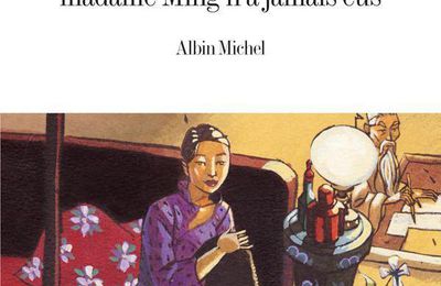 Un livre coup de coeur "Les dix enfants que Madame Ming n'a jamais eus"...
