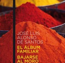EL ALBUM FAMILIAR; BAJARSE AL MORO EBOOK | JOSE LUIS ALONSO DE SANTOS | Descargar libro PDF EPUB