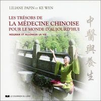 Meilleurs téléchargements gratuits de livres audio Les trésors de la médecine chinoise pour le monde d'aujourd'hui  - Nourrir et allonger la vie par Liliane Papin, Ke Wen in French 9782702911464