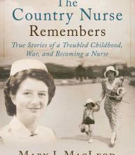 Download PDF The Country Nurse Remembers: True Stories of a Troubled Childhood, War, and Becoming a Nurse