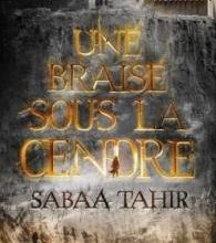 Une braise sous la cendre, tome 1, de Sabaa Tahir