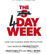 Free computer ebooks downloads The 4 Day Week: How the flexible work revolution can increase productivity, profitability and wellbeing, and help create a sustainable future by Andrew Barnes, Stephanie