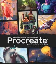 {pdf download} Beginner's Guide to Digital Painting in Procreate: How to Create Art on an iPad
