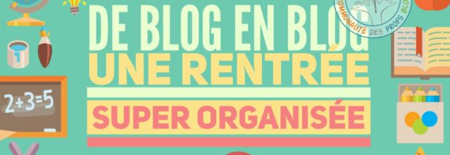 Une rentrée super organisée !