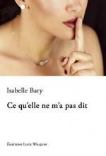 Ce qu'elle ne m'a pas dit, Isabelle BARY
