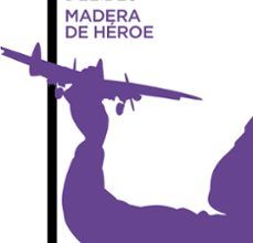 Ebook descargar gratis epub MADERA DE HÉROE 9788423345793