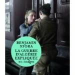 La guerre d'Algérie expliquée en images. (Un livre de Benjamin Stora) *** En complément une vidéo très récente avec Benjamin Stora