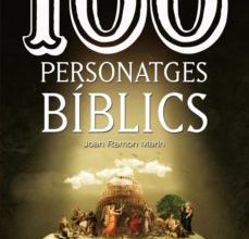 [Pdf/ePub/Mobi] 100 PERSONATGES BÍBLICS - JOAN RAMON MARÍN TORNÉ descargar ebook gratis