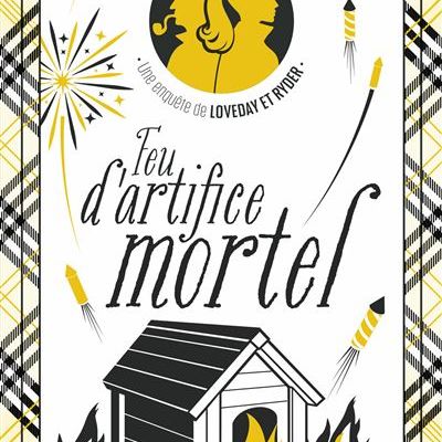 Une enquête de Loveday & Ryder tome 5 : Feu d'artifice mortel