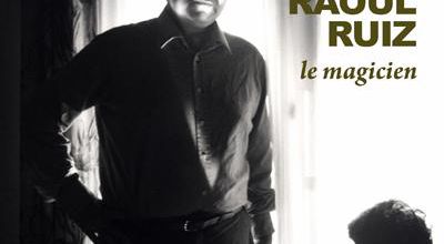 Raoul Ruiz le magicien, une présentation