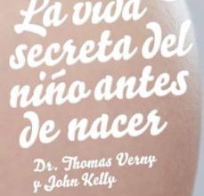 [PDF] LA VIDA SECRETA DEL NIÑO ANTES DE NACER (24ª ED.) descargar gratis