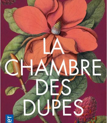 La chambre des Dupes ; Camille Pascal