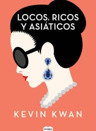 Tagalog e-books free download Locos, ricos y asiáticos by Kevin Kwan  (English Edition)