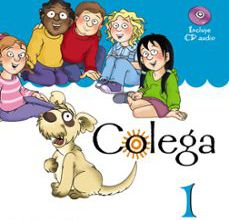 {pdf descargar} COLEGA (LIBRO 1) (ELE PARA NIÑOS DE 7 A 10 AÑOS. PACK LIBRO DEL A LUMNO + LIBRO DE EJERCICIOS + CD AUDIO)