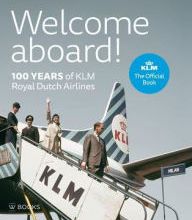 Read online: Welcome Aboard!: 100 Years of KLM Royal Dutch Airlines
