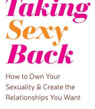 [download pdf] Taking Sexy Back: How to Own Your Sexuality and Create the Relationships You Want