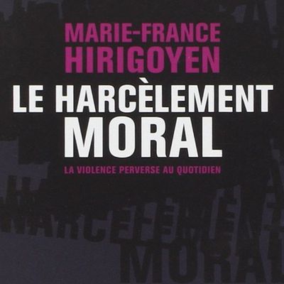 Le harcèlement moral - Marie-France Hirigoyen